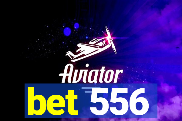 bet 556